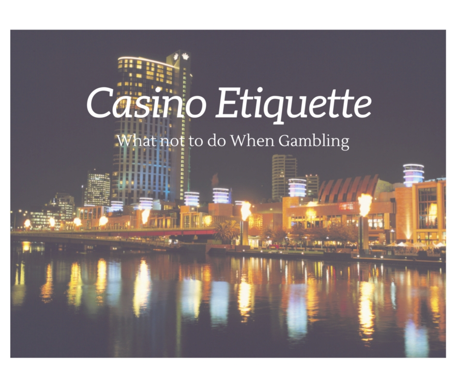Casino Etiquette
