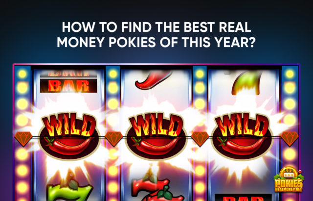 How To Find The Best Real Money Pokies Of This Year